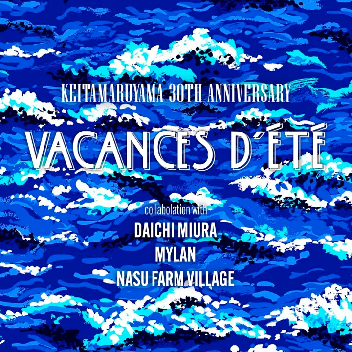 ケイタマルヤマ」30周年アニバーサリー スペシャルポップアップ “ヴァコンス デテ(夏休み)” | 阪急うめだ本店 HANKYU.MODE